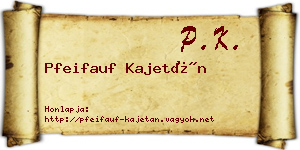 Pfeifauf Kajetán névjegykártya